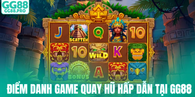 Điểm danh các game quay hũ hấp dẫn tại GG88