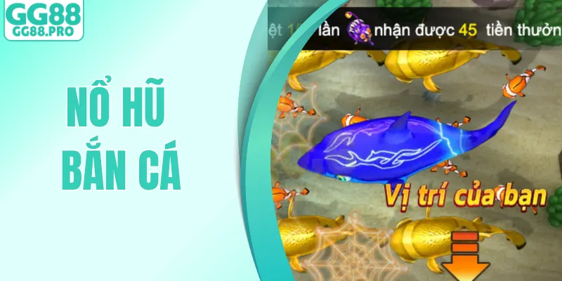 Nổ Hũ Bắn Cá - Mở Ra Thế Giới Đổi Thưởng Hấp Dẫn